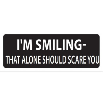Helmet Sticker 'I'M SMILING-THAT ALONE SHOULD SCARE YOU'