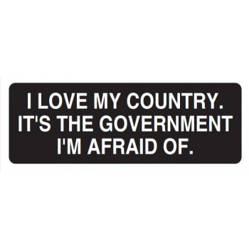 Helmet Sticker 'I LOVE MY COUNTRY IT'S THE GOVERNMENT I'M AFRAID OF' 