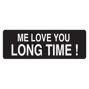 Helmet Sticker 'ME LOVE YOU LONG TIME' 