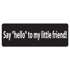 Helmet Sticker 'SAY HELLO TO MY LITTLE FRIEND' 