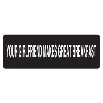 Helmet Sticker 'YOUR GIRLFRIEND MAKES GREAT BREAKFAST' 