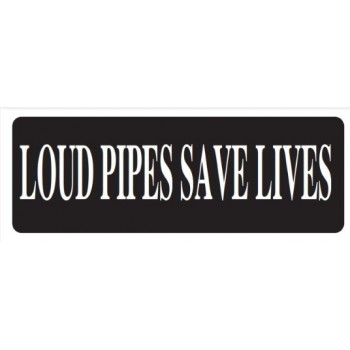 Helmet Sticker 'LOUD PIPES SAVE LIVES' 