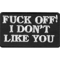 Biker Patch 'FUCK OFF! I DON'T LIKE YOU'