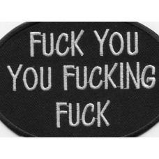 Biker Patch 'FUCK YOU YOU FUCKING FUCK' 