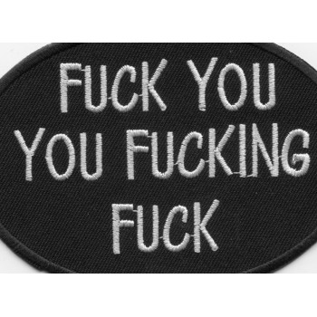 Biker Patch 'FUCK YOU YOU FUCKING FUCK' 