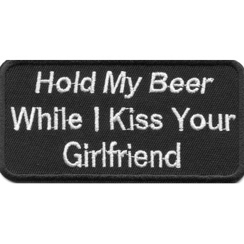 Biker Patch 'HOLD MY BEER WHILE I KISS YOUR GIRLFRIEND' 