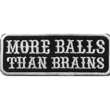 Biker Patch 'MORE BALLS THAN BRAINS' 