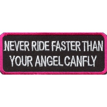 Biker Patch 'NEVER RIDE FASTER THAN YOUR ANGEL CAN FLY' 