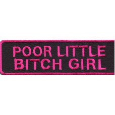 Biker Patch 'POOR LITTLE BITCH GIRL' 