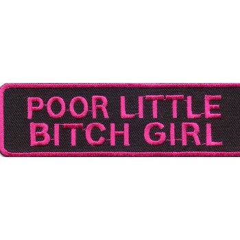 Biker Patch 'POOR LITTLE BITCH GIRL' 