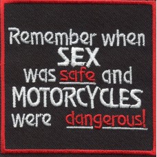 Biker Patch 'REMEMBER WHEN SEX WAS SAFE AND MOTORCYCLES WERE DANGEROUS' 