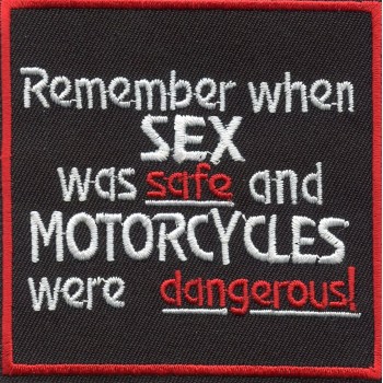 Biker Patch 'REMEMBER WHEN SEX WAS SAFE AND MOTORCYCLES WERE DANGEROUS' 