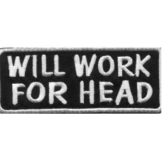 Biker Patch 'WILL WORK FOR HEAD' 