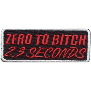 Biker Patch 'ZERO TO BITCH IN 2.3 SECONDS' 