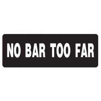 Helmet Sticker 'NO BAR TOO FAR' 