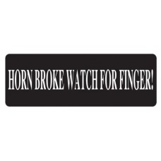 Helmet Sticker 'HORN BROKE WATCH FOR FINGER' 
