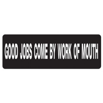 Helmet Sticker 'GOOD JOBS COME BY WORK OF MOUTH' 