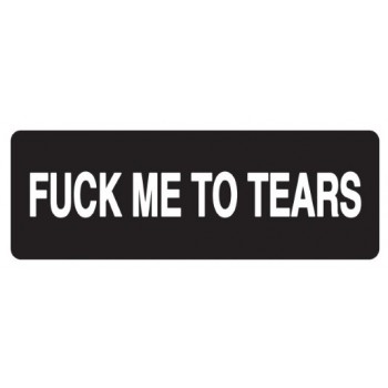 Helmet Sticker 'FUCK ME TO TEARS' 
