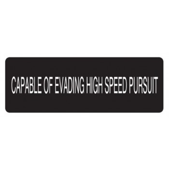 Helmet Sticker 'CAPABLE OF EVADING HIGH SPEED PURSUIT' 