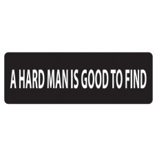 Helmet Sticker 'A HARD MAN IS GOOD TO FIND' 