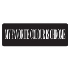 Helmet Sticker 'MY FAVORITE COLOUR IS CHROME'