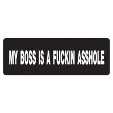 Helmet Sticker 'MY BOSS IS A FUCKIN ASSHOLE' 