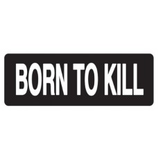 Helmet Sticker 'BORN TO KILL' White Bold Letters on Black Background